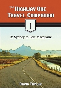  David Taylor - The Highway One Travel Companion - 3: Sydney to Port Macquarie - Highway One Travel Companion, #4.
