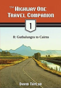 The Highway One Travel Companion - 8: Guthalungra to Cairns