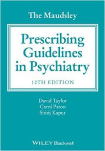 David Taylor et Carol Paton - The Maudsley Prescribing Guidelines in Psychiatry.
