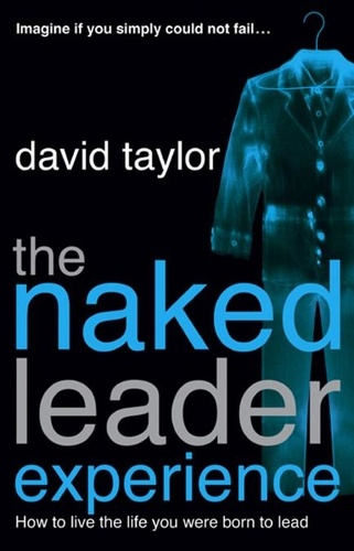 David Taylor - The Naked Leader Experience.