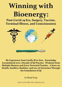Winning with Bioenergy: Post-Covid-19 Era, Surgery, Vaccine, Terminal Illness, and Consciousness
