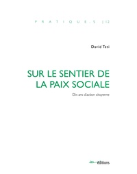 David Teti - Sur le sentier de la paix sociale - Dix ans d'action citoyenne.