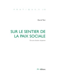 David Teti - Sur le sentier de la paix sociale - Dix ans d'action citoyenne.