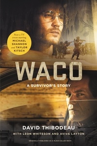 David Thibodeau et Leon Whiteson - Waco - A Survivor's Story.