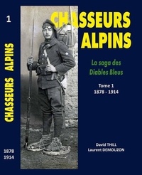 David Thill et Laurent Demouzon - Chasseurs alpins - Tome 1, 1878-1914.