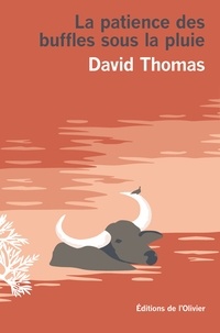David Thomas - La Patience des buffles sous la pluie.