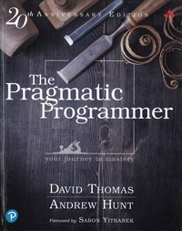 David Thomas et Andy Hunt - The Pragmatic Programmer - Your Journey to Mastery.