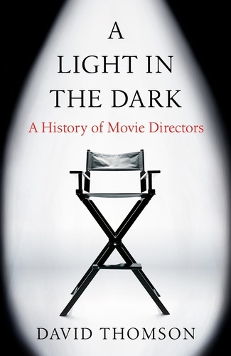 A Light in the Dark. A History of Movie Directors