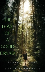  David Timmsdale - The Love of a Good Dryad.