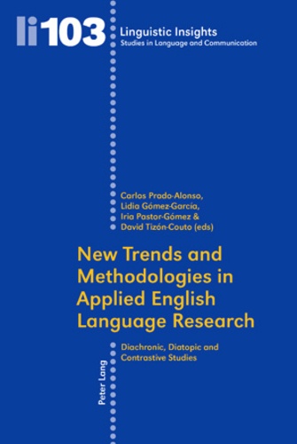David Tizón couto et Iria Pastor gomez - New Trends and Methodologies in Applied English Language Research - Diachronic, Diatopic and Contrastive Studies.