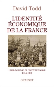 David Todd - L'identité économique de la France.