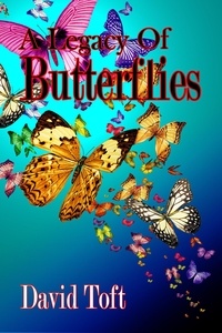  David Toft - A Legacy of Butterflies - The Butterflies Trilogy, #2.