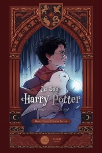 David Torres et Lucas Torres - La Saga Harry Potter - La magie de la narration.