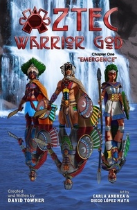  David Towner - Emergence - Aztec Warrior God, #1.