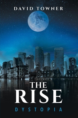  David Towner - The Rise: Dystopia - The Rise Trilogy, #1.