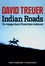 Indian Roads. Un voyage dans l'Amérique indienne