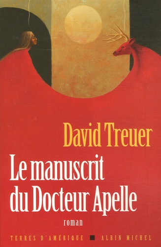 David Treuer - Le manuscrit du Dr Apelle - Une histoire d'amour.