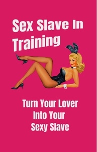  David Tripp - Sex Slave in Training: Turn Your Lover Into Your Sexy Slave.