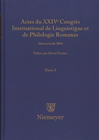 Actes du XXIVe Congrès International de Linguistique et de Philologie Romanes