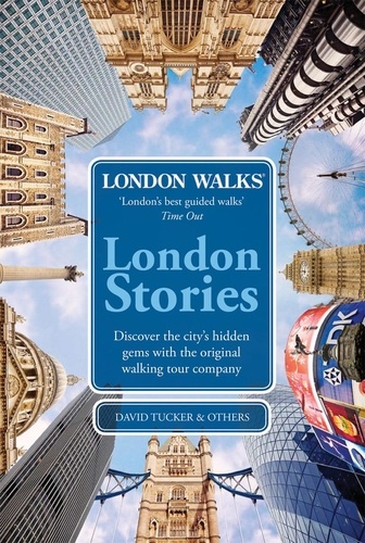 David Tucker - London Walks: London Stories.