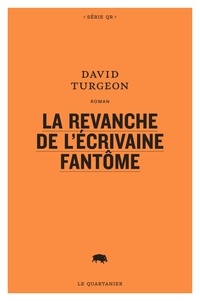 David Turgeon - La revanche de l’écrivaine fantôme.