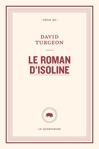 David Turgeon - Le roman d'Isoline.