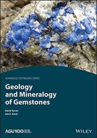 David Turner et Lee A. Groat - Geology and mineralogy of gemstones.