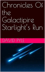 Chronicles of the Galactipire Starlight's Run