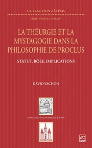 La théurgie et la mystagogie dans la philosophie de Proclus