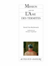 David Van Reybrouck - Mission suivi de L'Ame des termites.