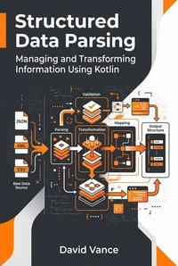 Structured Data Parsing: Managing and Transforming Information Using Kotlin