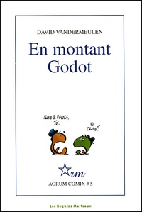 David Vandermeulen - En Montant Godot.