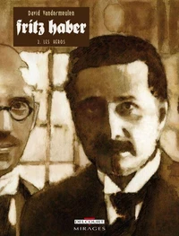 Fritz Haber Tome 02 : Les Héros