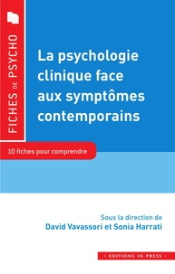David Vavassori et Sonia Harrati - La psychologie clinique au défi des symptômes contemporains.