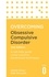 Overcoming Obsessive Compulsive Disorder, 2nd Edition. A self-help guide using cognitive behavioural techniques