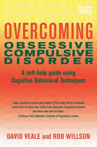 Overcoming Obsessive Compulsive Disorder. A self-help guide using cognitive behavioural techniques