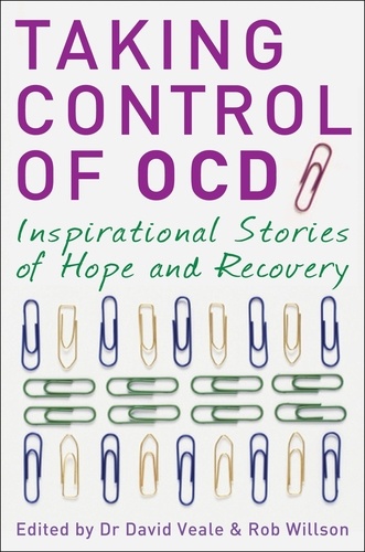 Taking Control of OCD. Inspirational Stories of Hope and Recovery