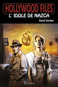 Hollywood files : tome 1 - l'idole de nazca