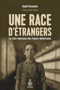 Un peuple d'étrangers : le récit méconnu des franco-américains