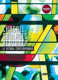 Chagall, Soulages, Benzaken... Le vitrail contemporain