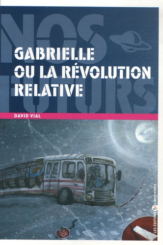 David Vial - Gabrielle ou la révolution relative.
