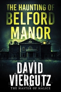  David Viergutz - The Haunting of Belford Manor - The Otherworld Archives, #3.