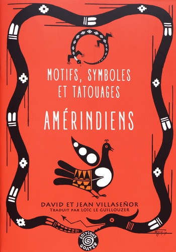 David Villaseñor et Jean Villaseñor - Motifs, symboles et tatouages amérindiens.
