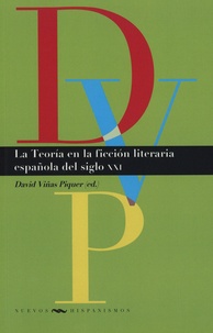 David Viñas Piquer - La Teoría en la ficción literaria española del siglo XXI.