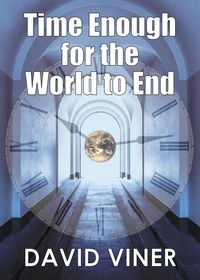 Time Enough for the World to End