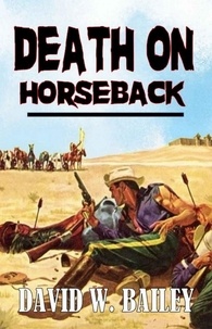 David W. Bailey - Death On Horseback.