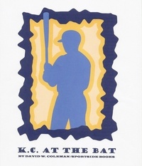  David W. Coleman - K.C. At The Bat.