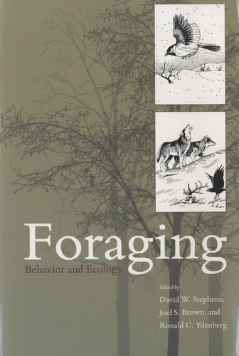 David W. Stephens et Joel S. Brown - Foraging - Behavior and Ecology.