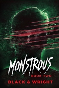  David W. Wright et  Sawyer Black - Monstrous: Book Two - Monstrous, #2.