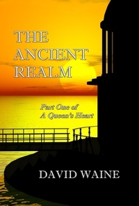  David Waine - The Ancient Realm - A Queen's Heart, #1.
